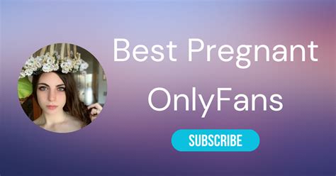 leaked pregnant onlyfans|Best Pregnant OnlyFans and Top Pregnant OnlyFans